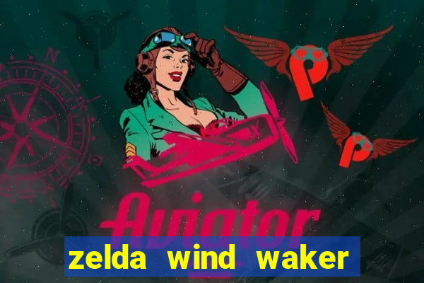 zelda wind waker rom pt-br